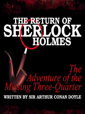 cover image of The Return of Sherlock Holmes: The Adventure of the Missing Three-Quarter